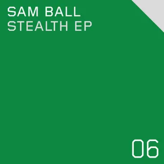 Stealth EP by Sam Ball