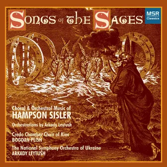 Hampson Sisler: Songs of the Sages - Orchestral and Choral Music by Arkady Leytush