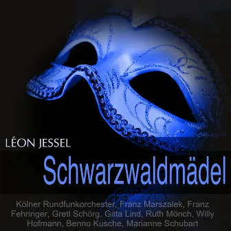 Jessel: Schwarzwaldmädel by Franz Fehringer