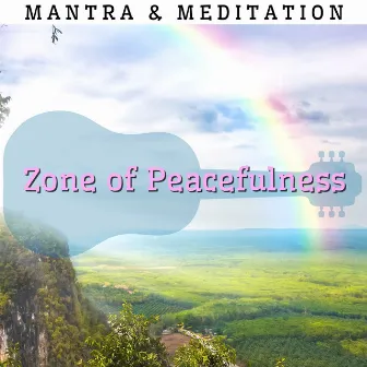 Zone of Peacefulness by Mantra & Meditation