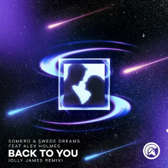 Back To You (Olly James Remix) by Swede Dreams