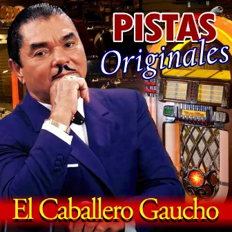 Pistas Originales by El Caballero Gaucho