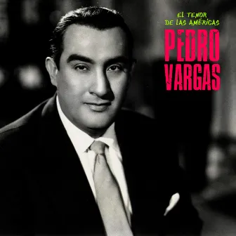 El Tenor de las Américas (Remastered) by Pedro Vargas