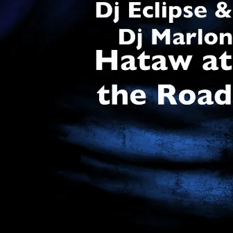 Hataw at the Road by DJ Eclipse