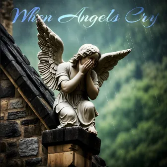 When Angels Cry by imlunamusic1