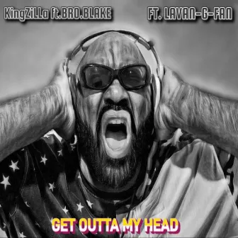 GET OUTTA MY HEAD by KingZiLLa