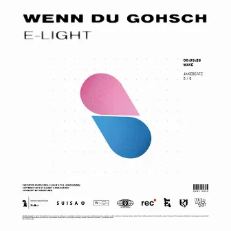 Wenn du gohsch by E-Light