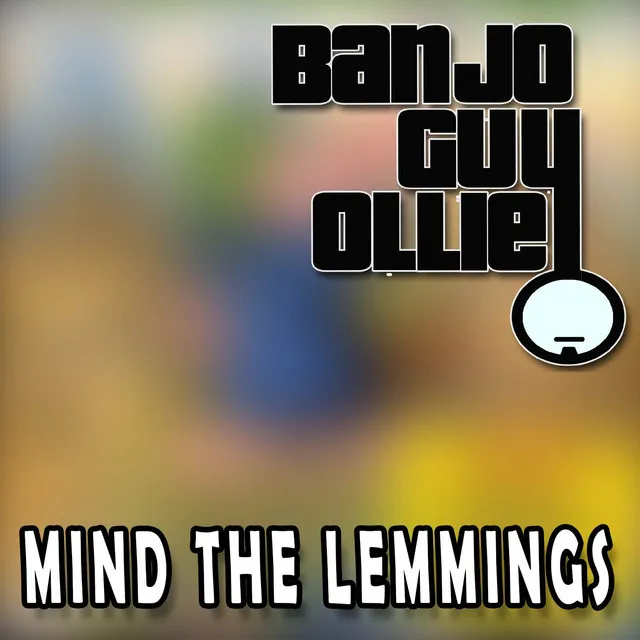 Mind the Lemmings ( From "Lemmings") - Cover Version