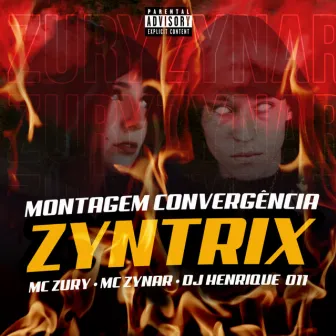 Montagem - Convergência Zyntrix by Mc Zynar