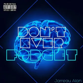 Don't Ever Forget by Jarreau Alan