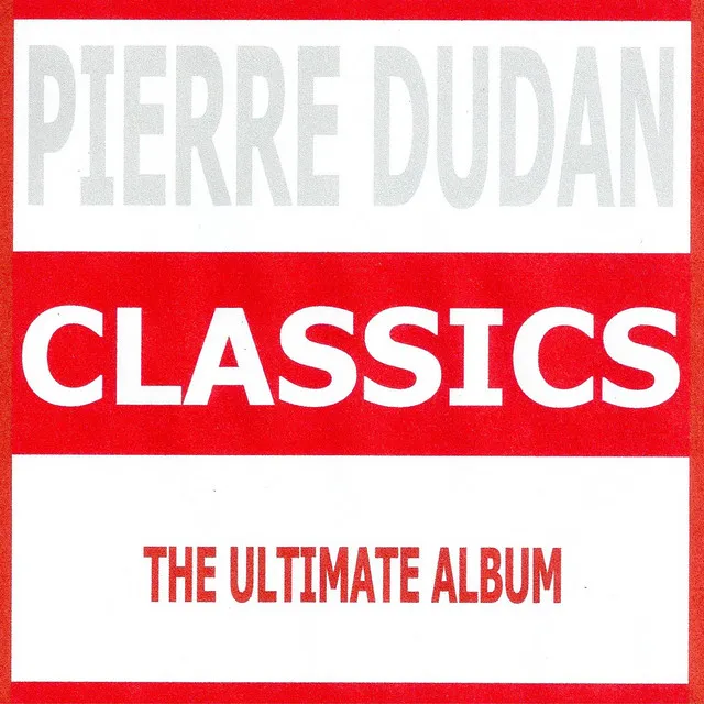 Classics - Pierre Dudan