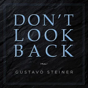 Don't Look Back by Gustavo Steiner