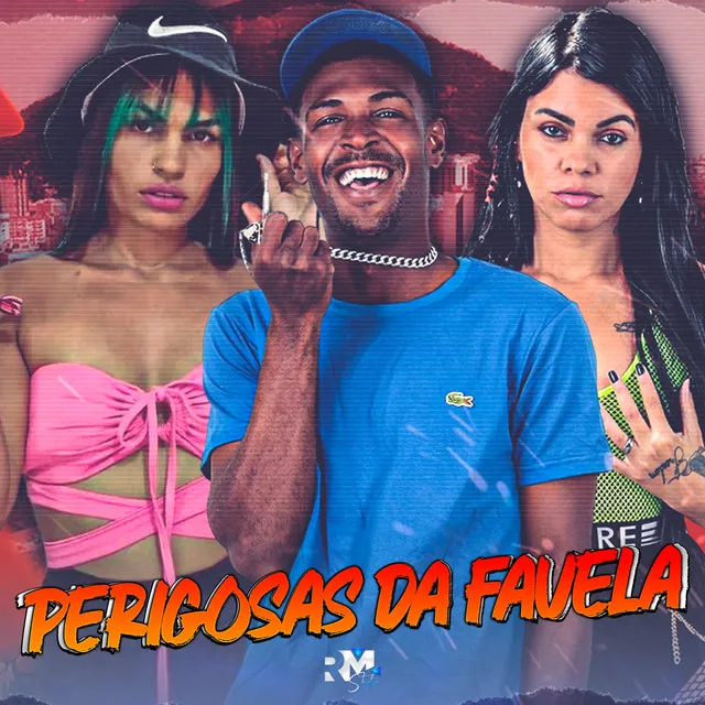 Perigosas da Favela