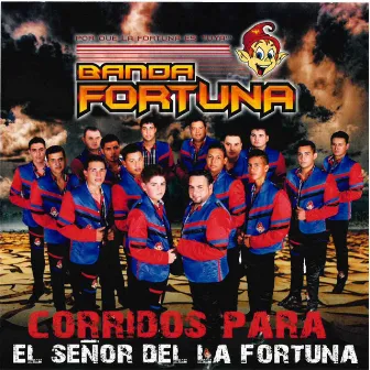 Corridos Para El Señor Del La Fortuna by Banda Fortuna