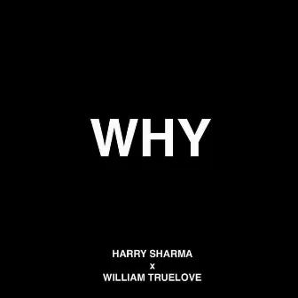 WHY by Harry Sharma