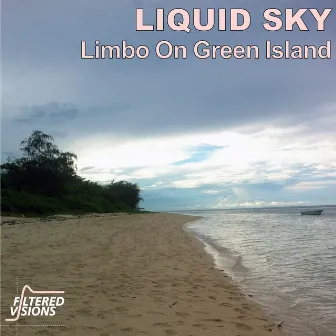 Limbo On Green Island by Liquid Sky