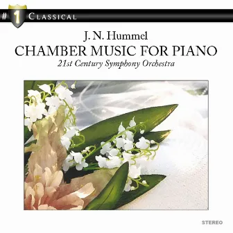 J. N. Hummel: Chamber Music for Piano by 21st Century Symphony Orchestra