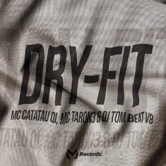 Dry-Fit by MC Catatau QI