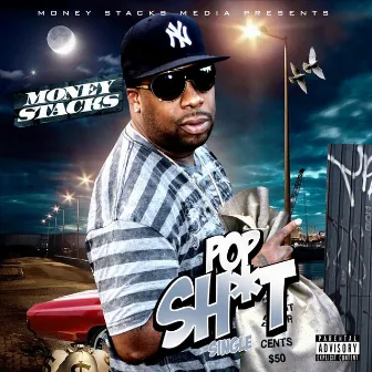 Pop Sh*t by Money Stacks