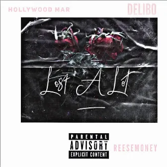 Lost A Lot by Hollywood Mar