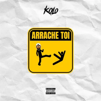 Arrache toi by Kolo