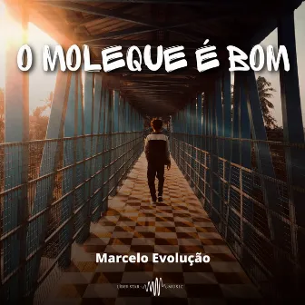 O Moleque É Bom by Unknown Artist