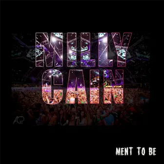 Ment To Be by Milly cain