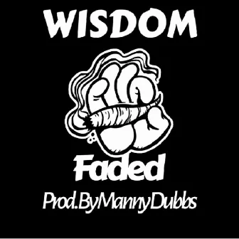 Faded by Wisdom