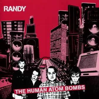 The Human Atom Bombs by Randy