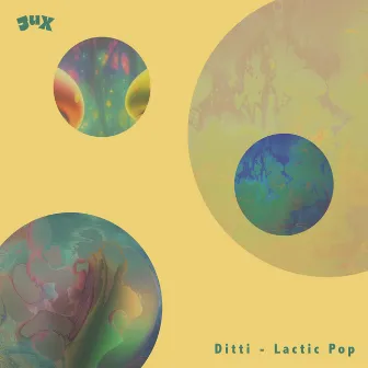 Lactic Pop by Ditti