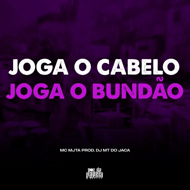 Joga o Cabelo Joga o Bundão