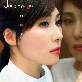 It's My Life & Best by Jang Hye Jin