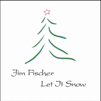 Let It Snow by Jim Fischer