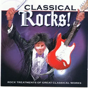 Classical Rocks! by Horatio Wallbanger