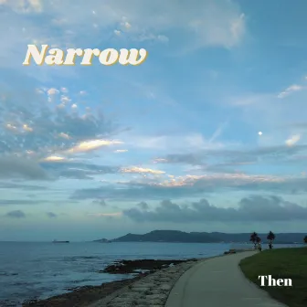 Narrow (2024 Remastered) by Then