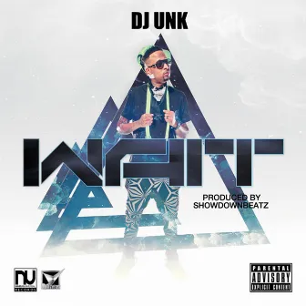 Wait - Single by Unk