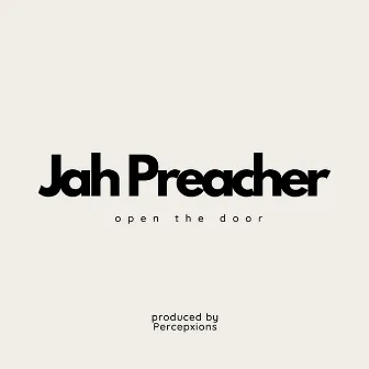 Open the Door by JAH PREACHER