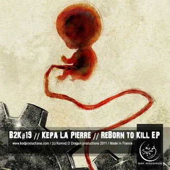 Reborn To Kill Ep by Kepa La Pierre