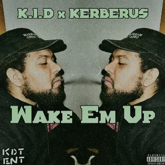 Wake Em Up (Now They Know) by K.I.D