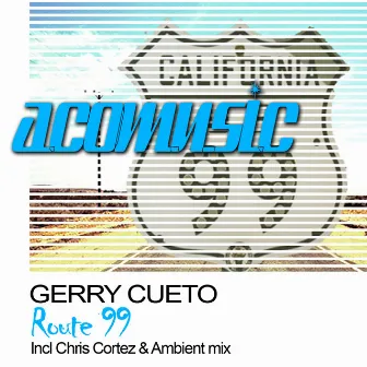 Route 99 by Gerry Cueto