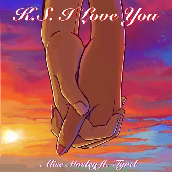 K.S. I Love You by Alise Mosley