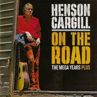 On the Road - The Mega Years Plus by Henson Cargill