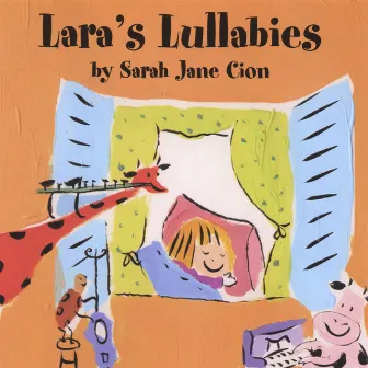 Lara's Lullabies by Sarah Jane Cion