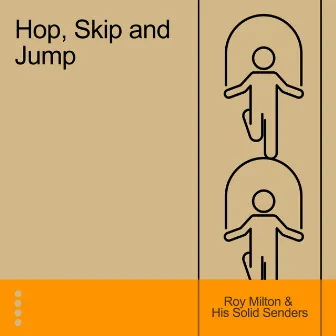 Hop, Skip and Jump by Roy Milton & His Solid Senders