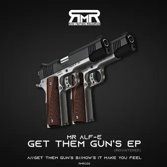 Get Them Gun's by Mr Alf-E