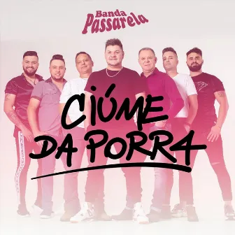 Ciúme da Porr4 by Banda Passarela