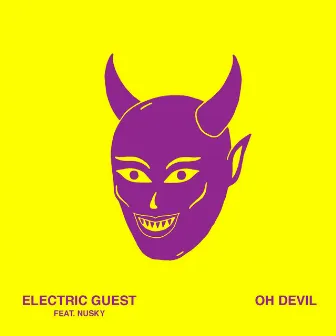 Oh Devil (feat. Nusky & Devin Di Dakta) by Electric Guest