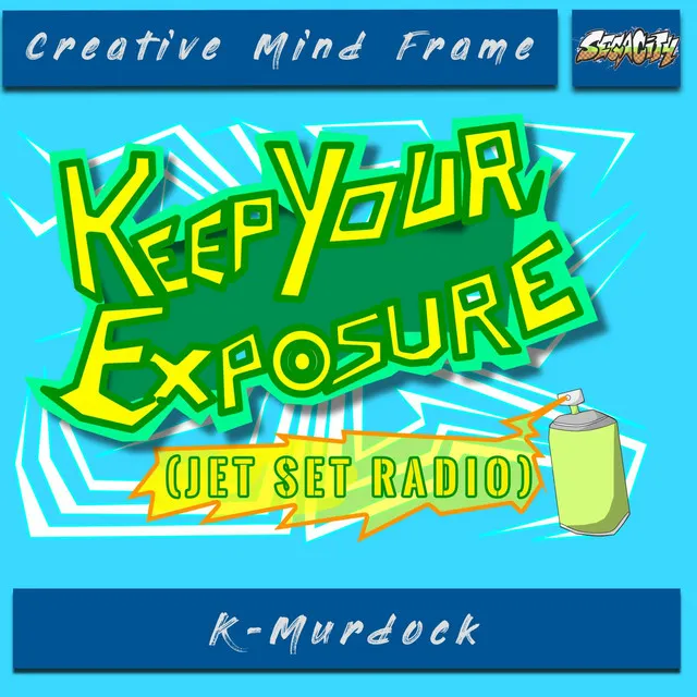 Keep Your Exposure (Jet Set Radio) [feat. K-Murdock]