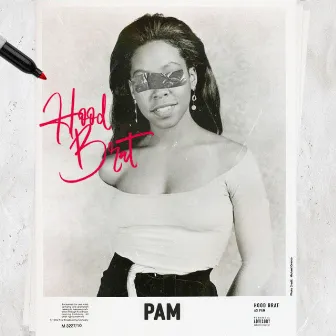 PAM by Hood Brat