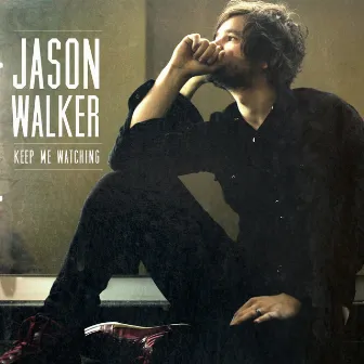 Keep Me Watching by Jason Walker